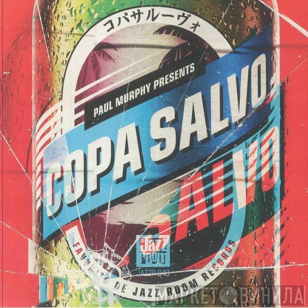 Paul Murphy, Copa Salvo - Copa Salvo コ​パ​サ​ル​ー​ヴ