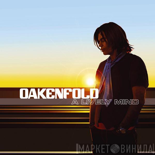 Paul Oakenfold - A Lively Mind