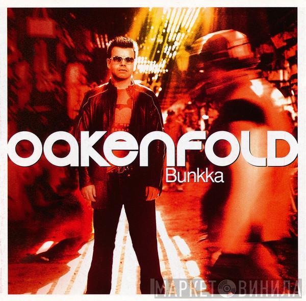  Paul Oakenfold  - Bunkka
