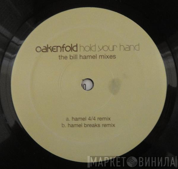 Paul Oakenfold - Hold Your Hand (The Bill Hamel Mixes)