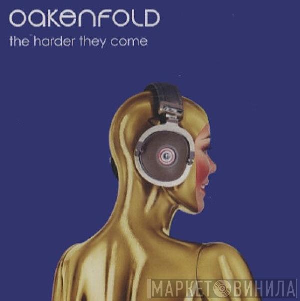 Paul Oakenfold - The Harder They Come