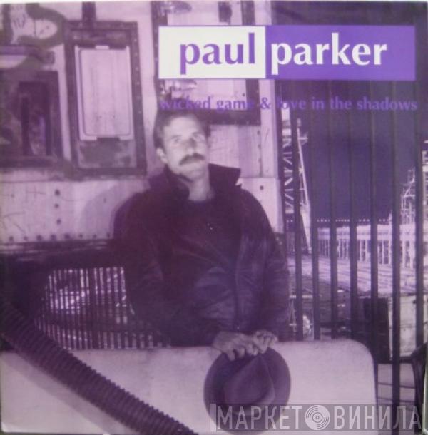 Paul Parker - Wicked Game / Love In The Shadows