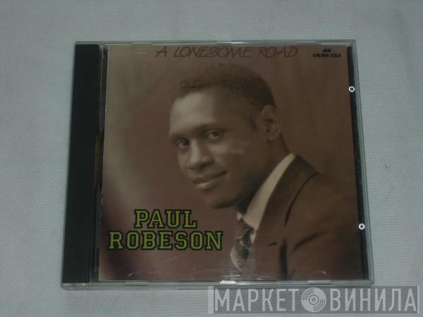 Paul Robeson - A Lonesome Road