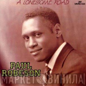  Paul Robeson  - A Lonesome Road