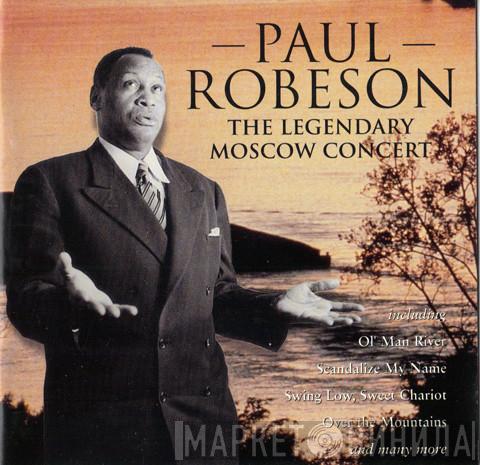 Paul Robeson - The Legendary Moscow Concert