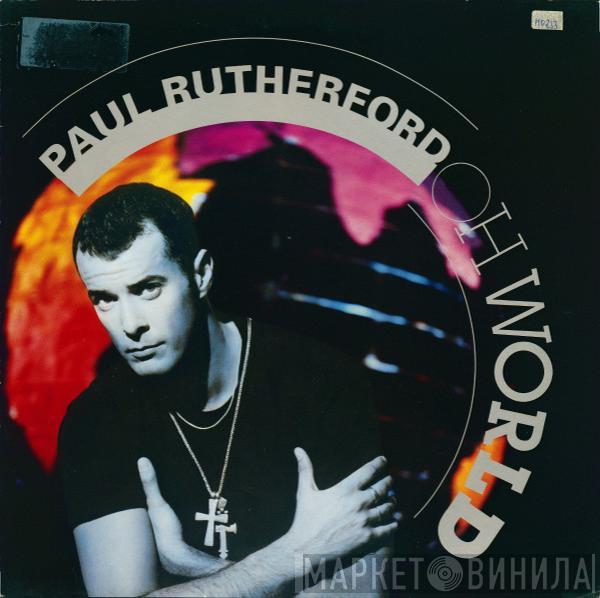  Paul Rutherford  - Oh World