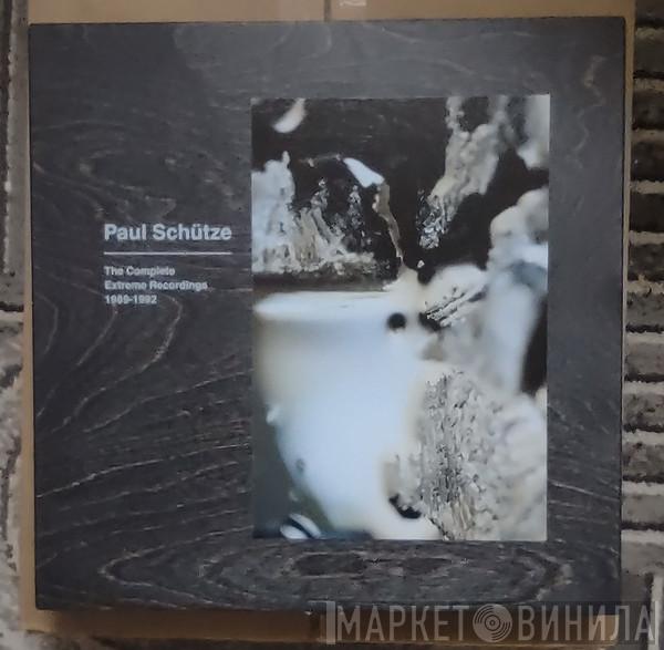 Paul Schütze - The Complete Extreme Recordings 1989-1992