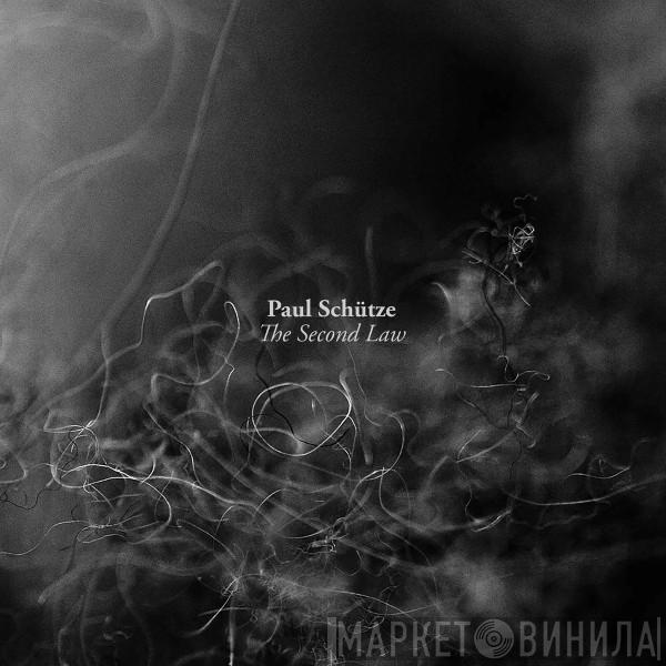 Paul Schütze - The Second Law