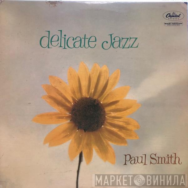 Paul Smith  - Delicate Jazz