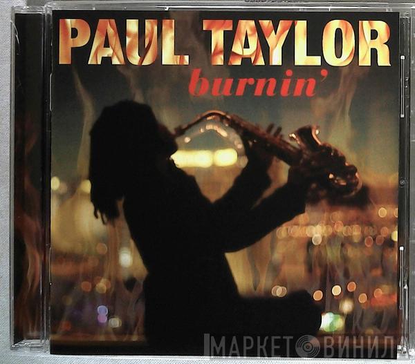 Paul Taylor  - Burnin'