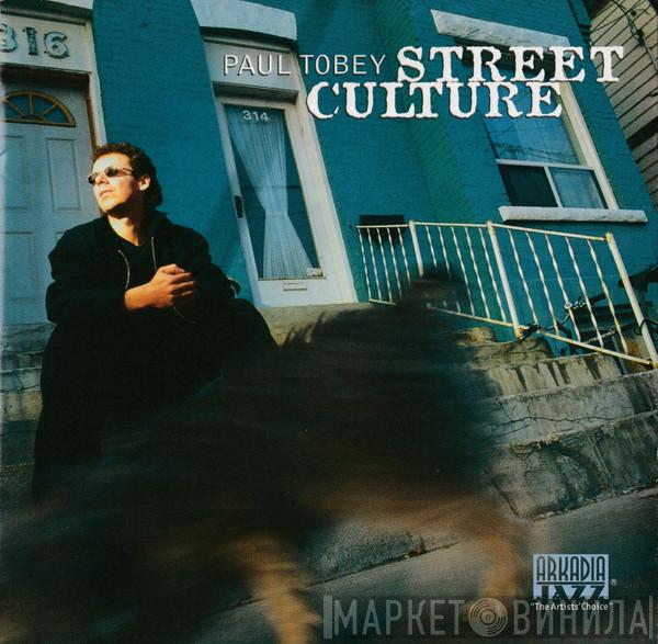 Paul Tobey - Street Culture