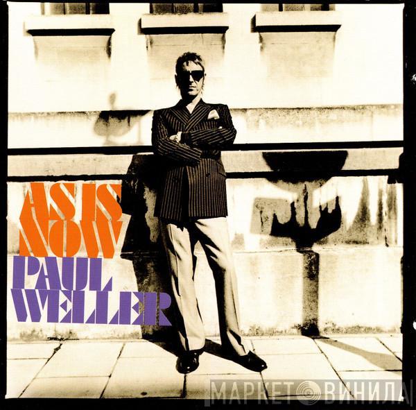 Paul Weller - As Is Now