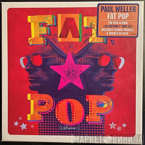  Paul Weller  - Fat Pop (Volume 1)