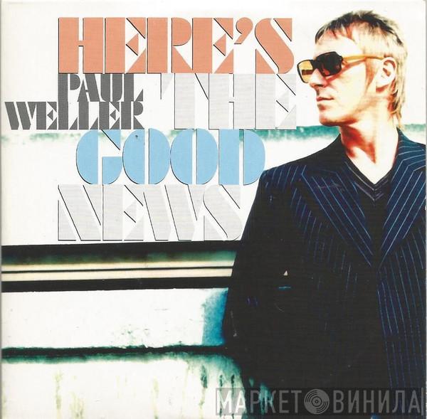 Paul Weller - Here's The Good News