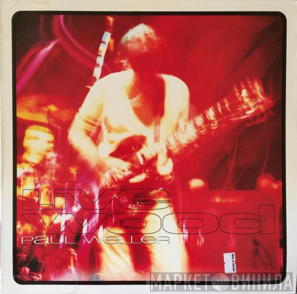  Paul Weller  - Live Wood