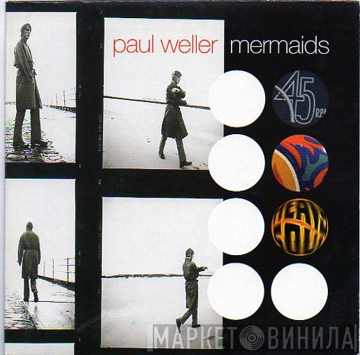 Paul Weller - Mermaids