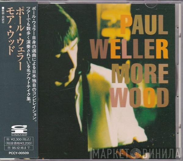 Paul Weller - More Wood (Little Splinters)