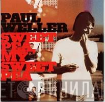 Paul Weller - Sweet Pea, My Sweet Pea