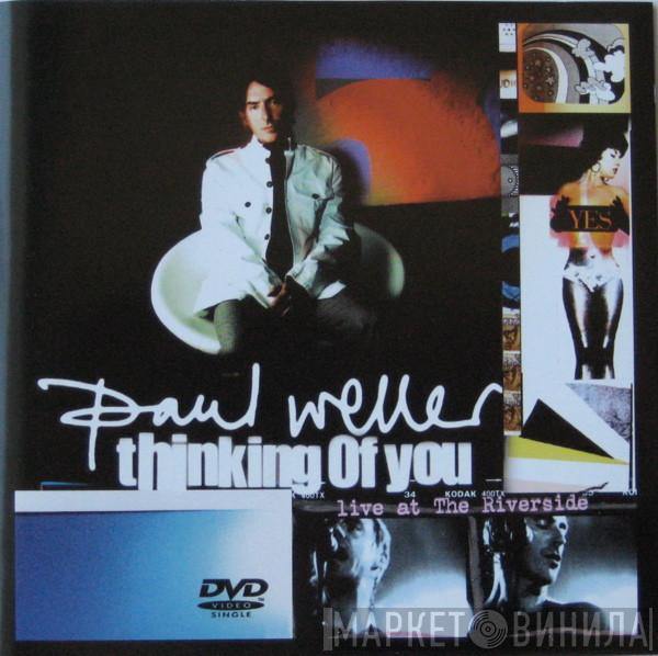  Paul Weller  - Thinking Of You