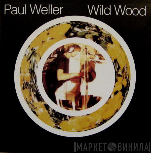  Paul Weller  - Wild Wood