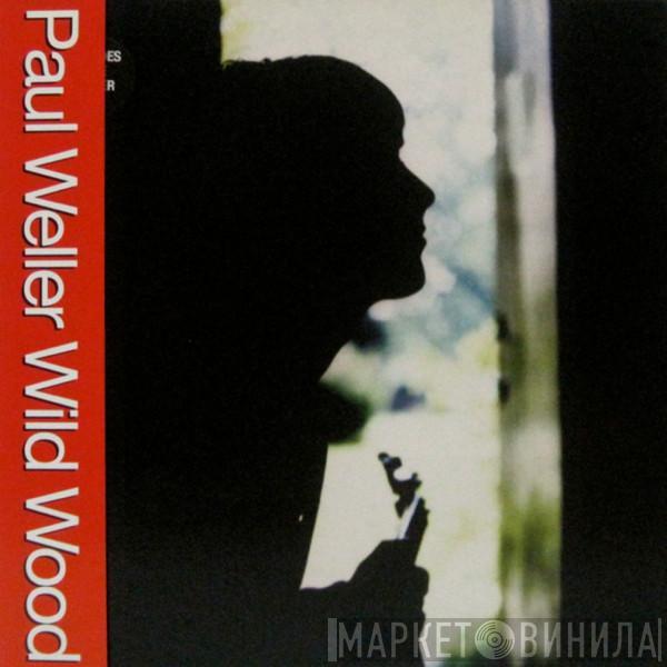  Paul Weller  - Wild Wood
