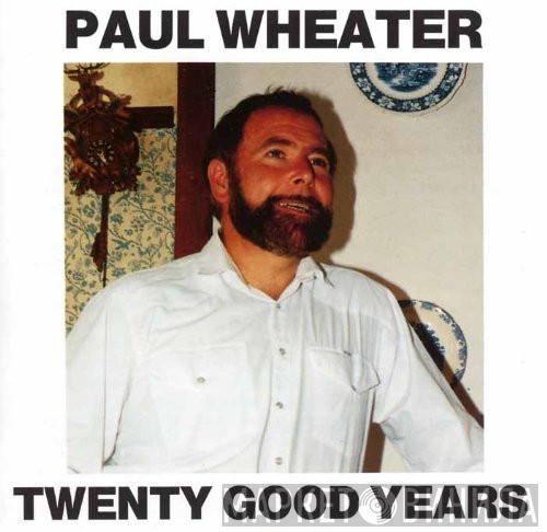Paul Wheater - Twenty Good Years