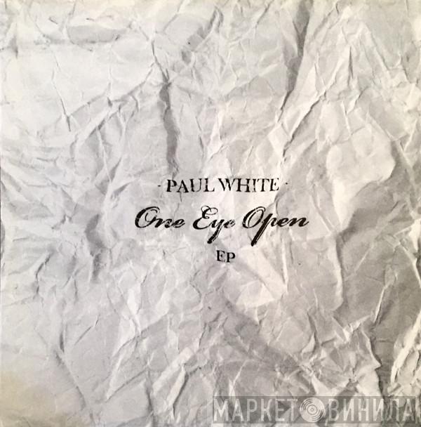 Paul White  - One Eye Open