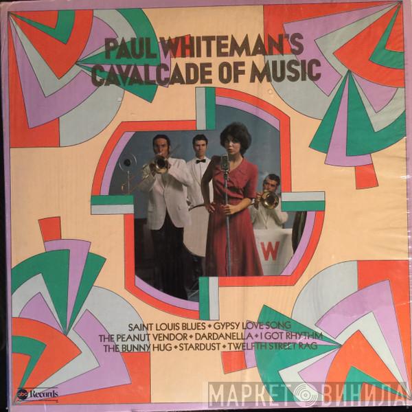 Paul Whiteman - Cavalcade Of Music