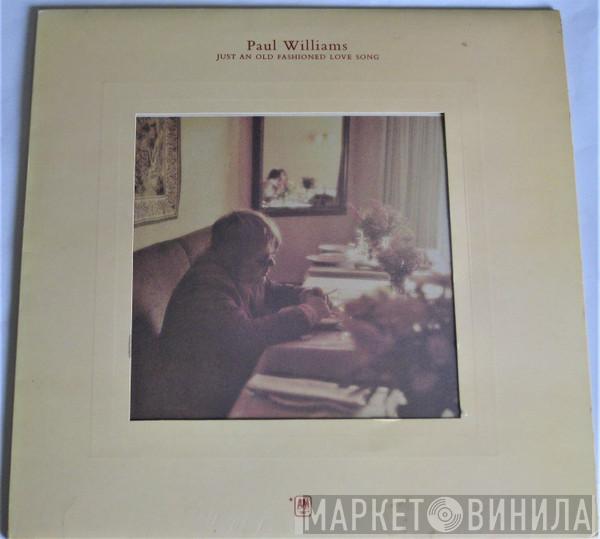 Paul Williams  - Just An Old Fashioned Love Song