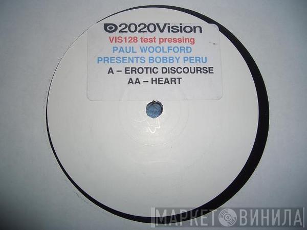 Paul Woolford, Bobby Peru - Erotic Discourse / Heart