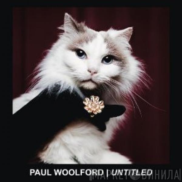  Paul Woolford  - Untitled