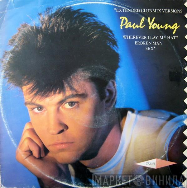 Paul Young  - Wherever I Lay My Hat / Broken Man / Sex