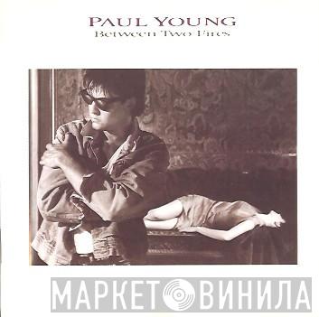  Paul Young  - Between Two Fires