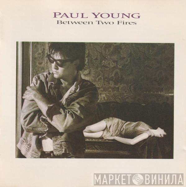  Paul Young  - Between Two Fires