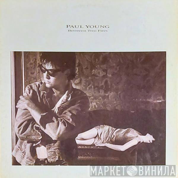  Paul Young  - Between Two Fires