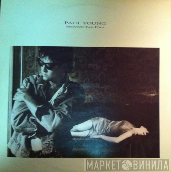  Paul Young  - Between Two Fires