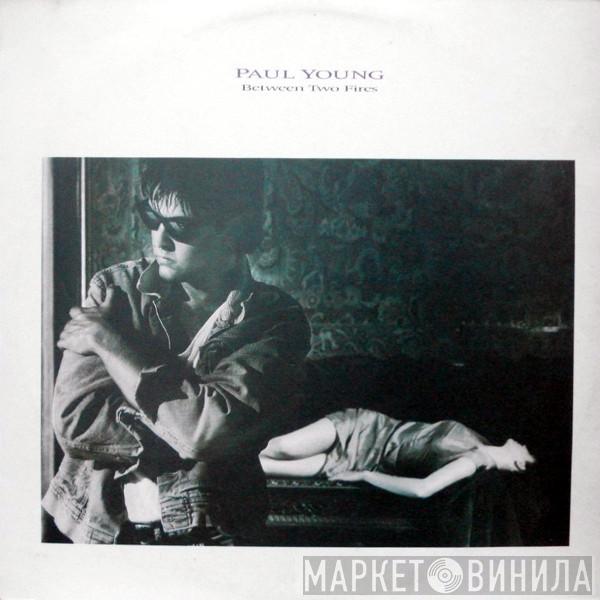  Paul Young  - Between Two Fires