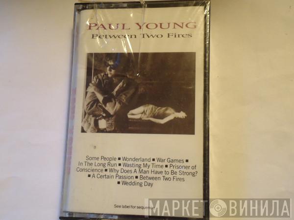  Paul Young  - Between Two Fires