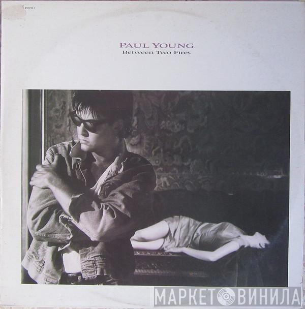 Paul Young  - Between Two Fires