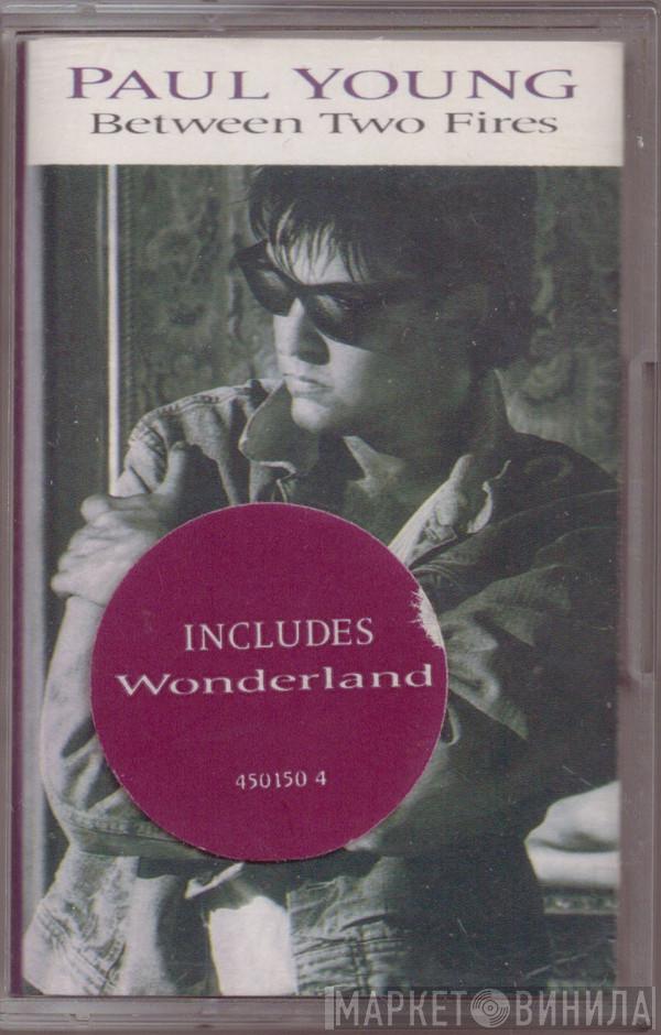  Paul Young  - Between Two Fires