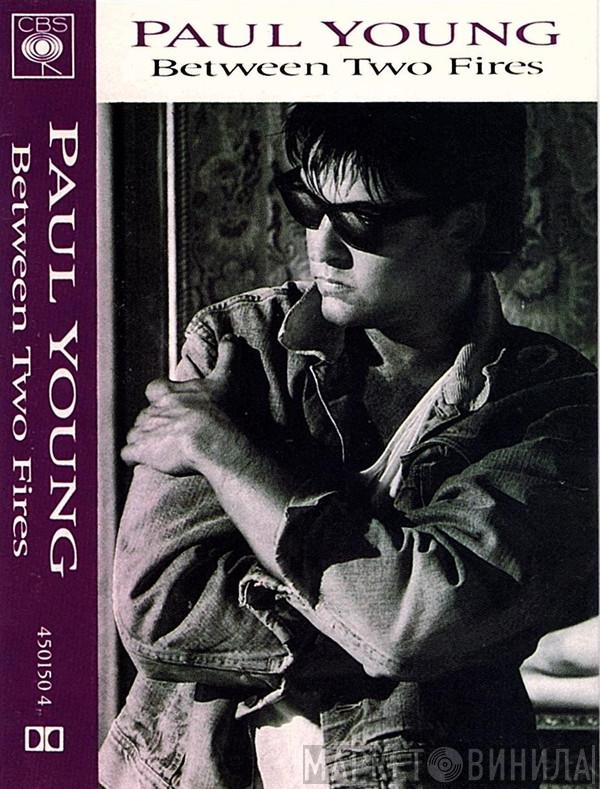  Paul Young  - Between Two Fires