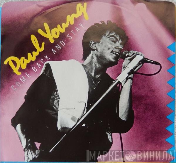 Paul Young  - Come Back And Stay