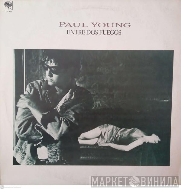  Paul Young  - Entre Dos Fuegos = Between Two Fires