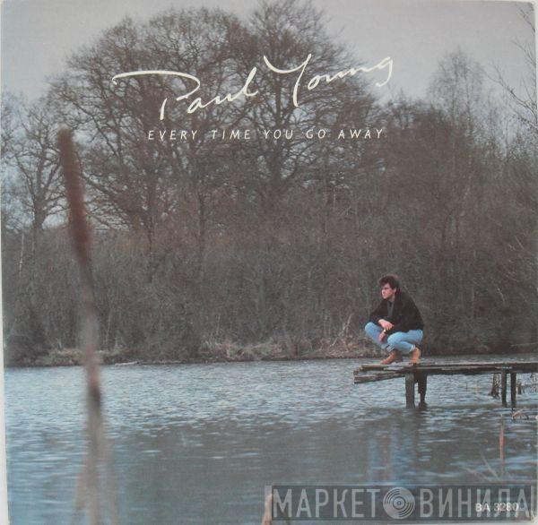  Paul Young  - Every Time You Go Away