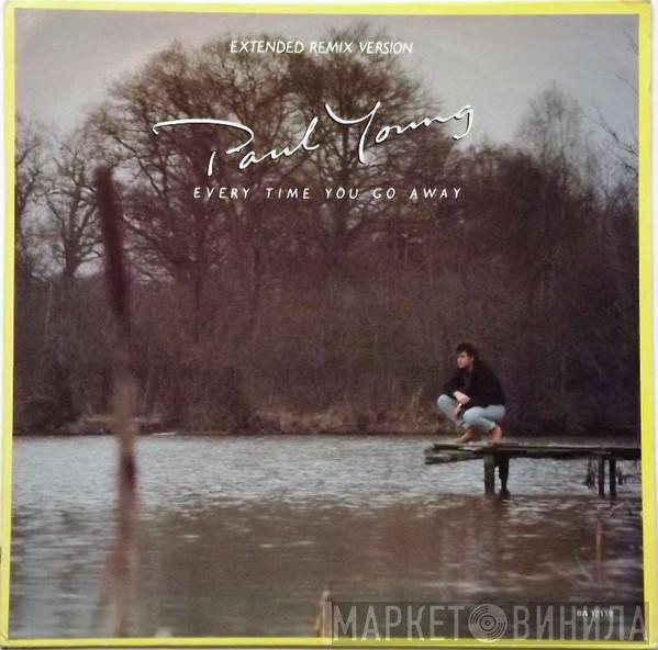  Paul Young  - Every Time You Go Away