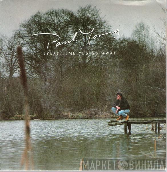 Paul Young - Every Time You Go Away