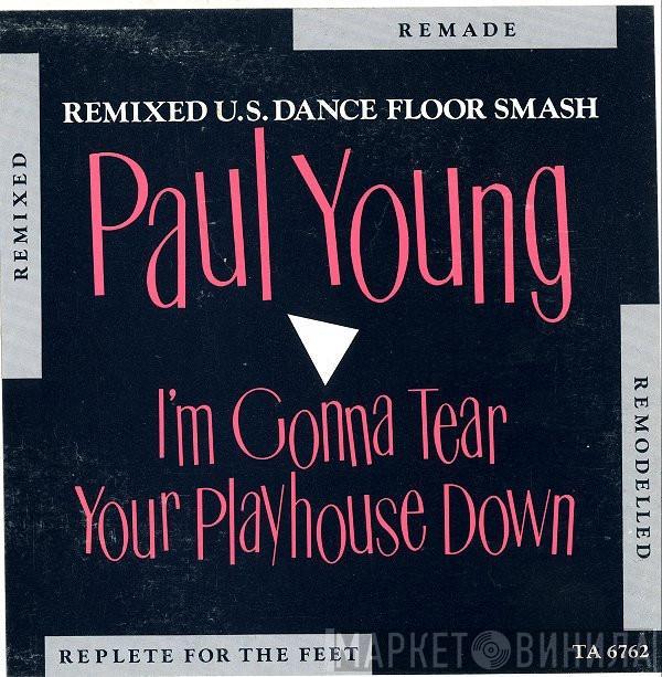 Paul Young - I'm Gonna Tear Your Playhouse Down