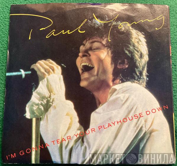  Paul Young  - I'm Gonna Tear Your Playhouse Down