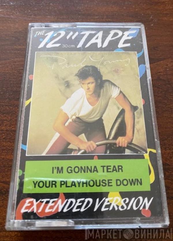 Paul Young  - I'm Gonna Tear Your Playhouse Down