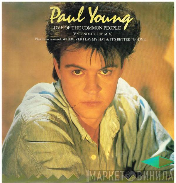  Paul Young  - Love Of The Common People